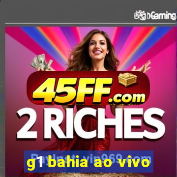 g1 bahia ao vivo